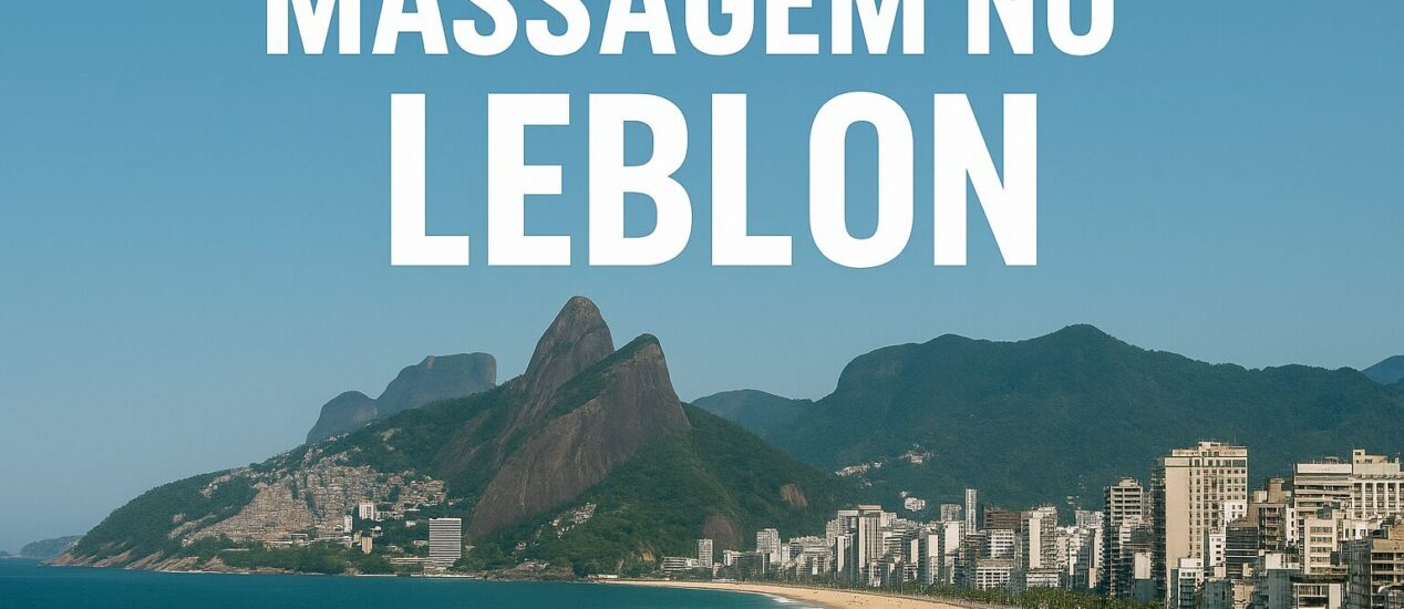 Massagem no Leblon — experiência de relaxamento e bem-estar no Rio de Janeiro